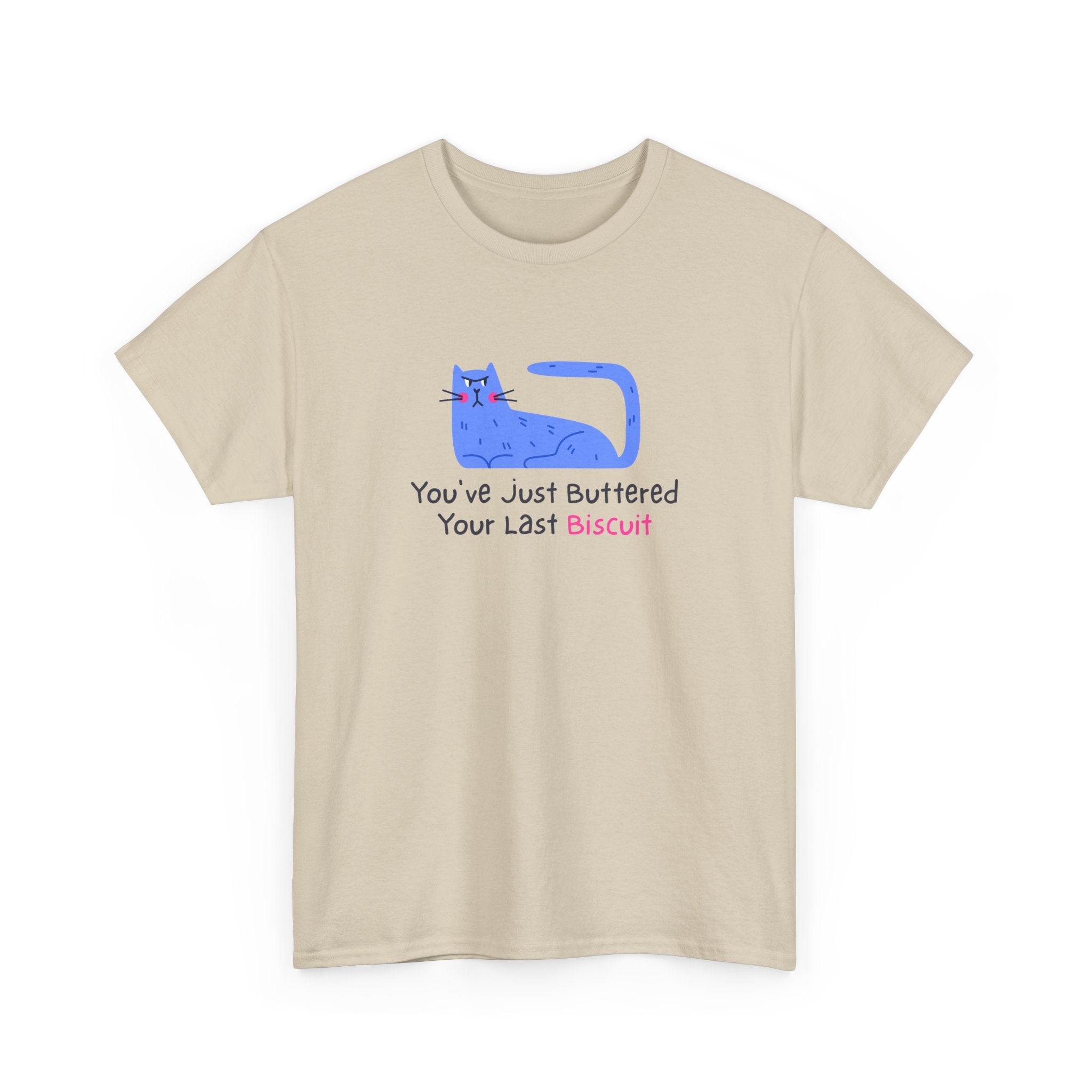 You've Just Buttered Your Last Biscuit. Funny Cat Unisex Heavy Cotton Tee