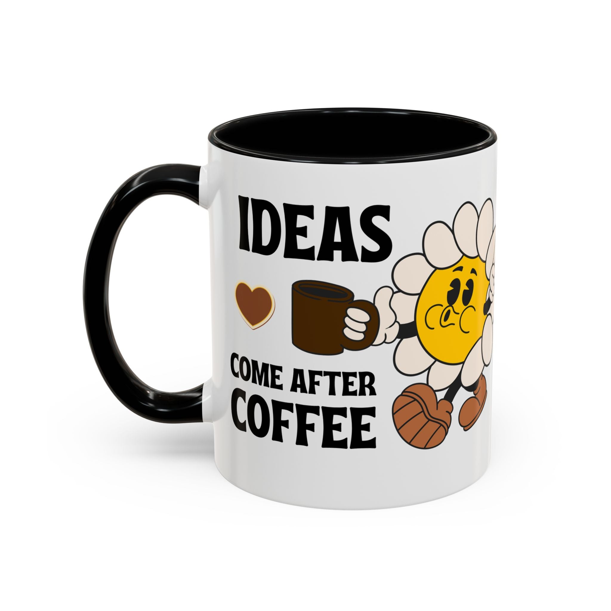Ideas Come After Coffee Mug - Fun Coffee Lover's Cup | 11oz & 15oz