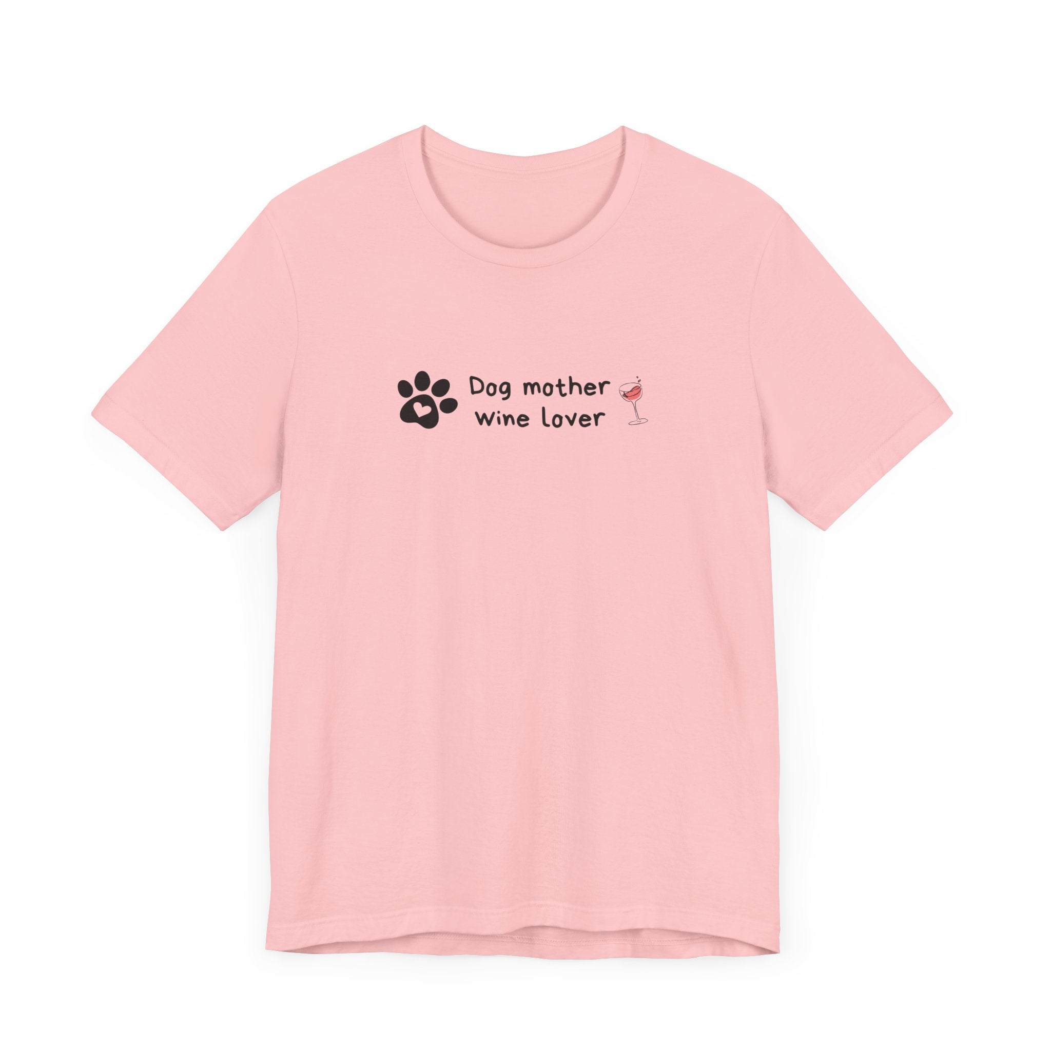 Dog Mother Wine Lover Tee - Unisex Jersey Short Sleeve T-Shirt