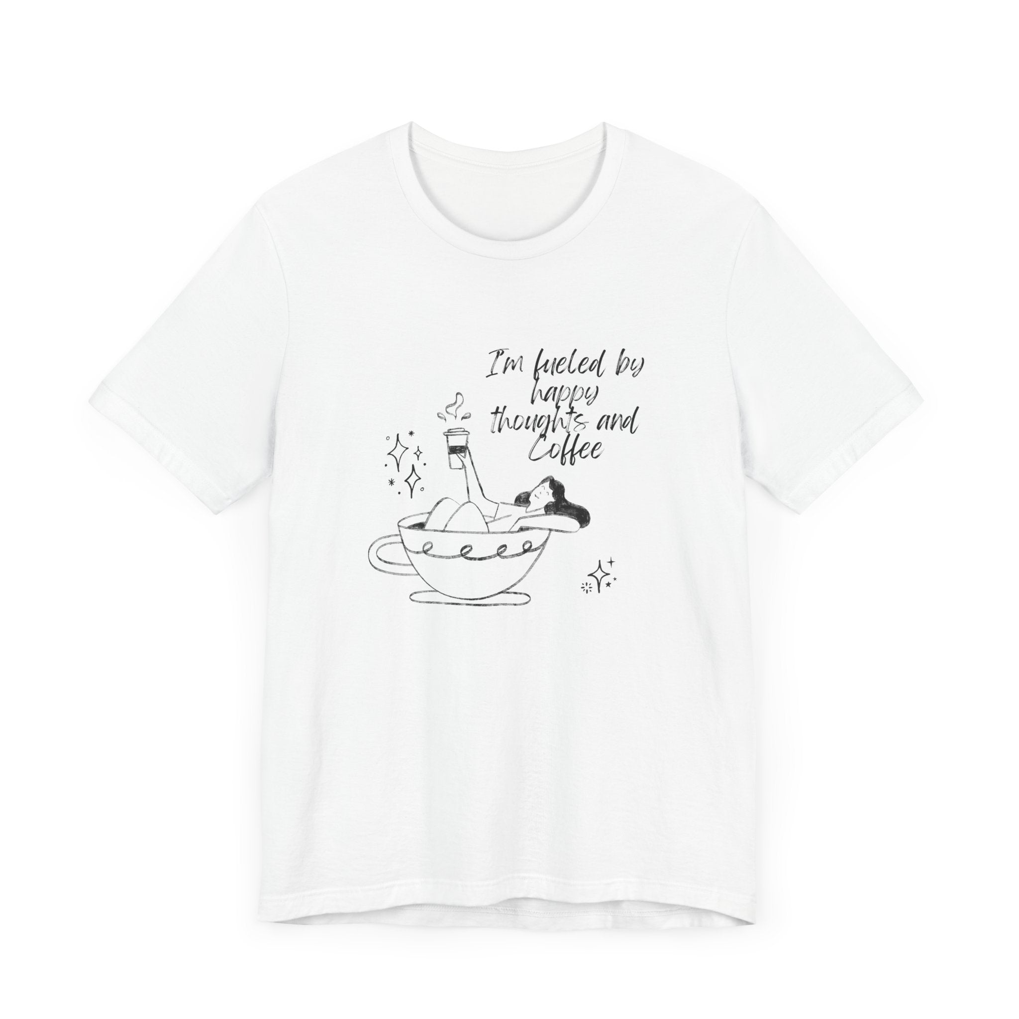 Funny Coffee Lovers Tee - I'm Fueled by Happy Thoughts and Coffee