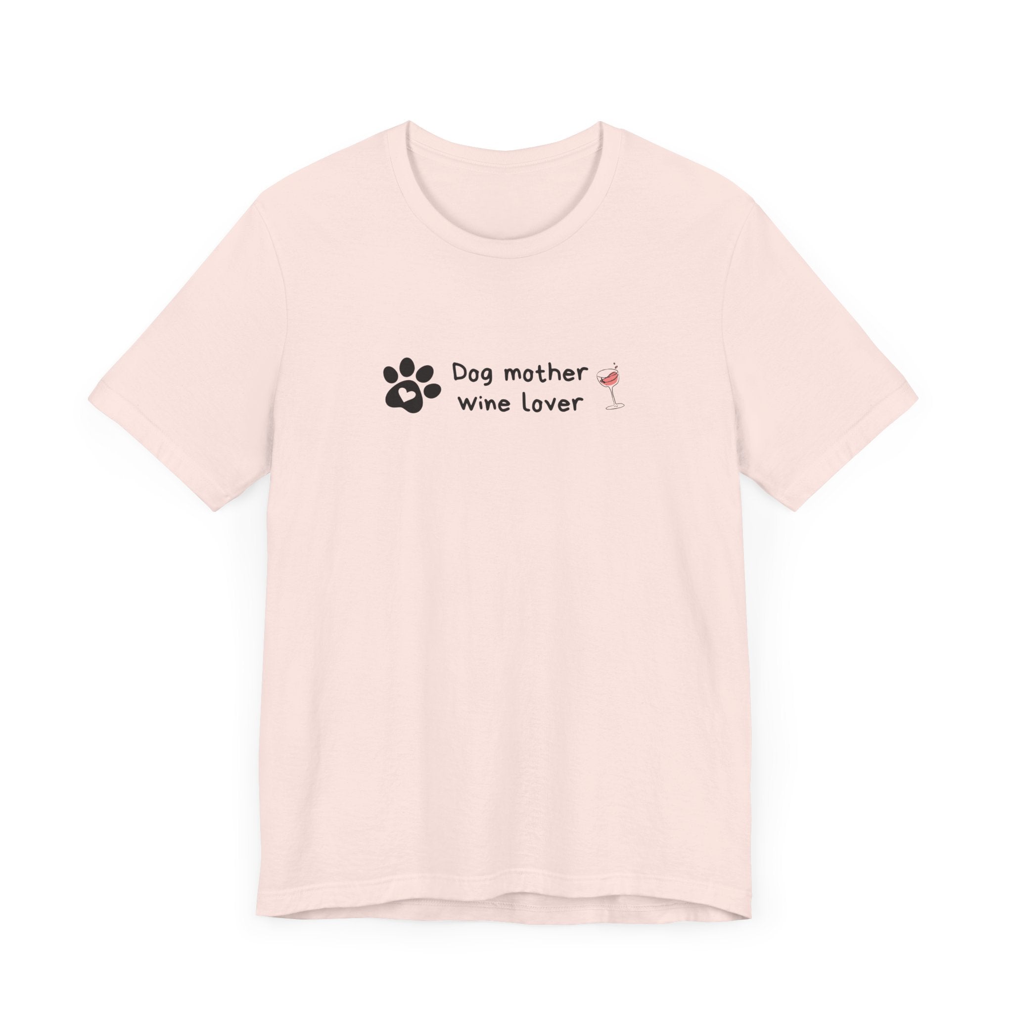 Dog Mother Wine Lover Tee - Unisex Jersey Short Sleeve T-Shirt
