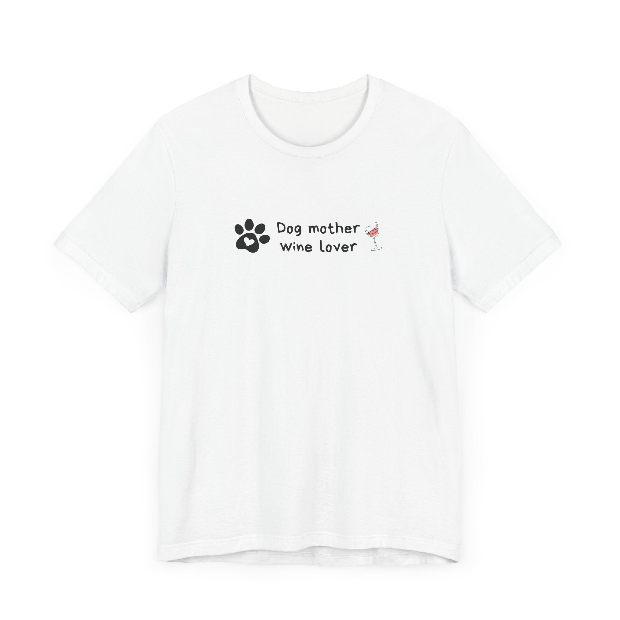 Dog Mother Wine Lover Tee - Unisex Jersey Short Sleeve T-Shirt