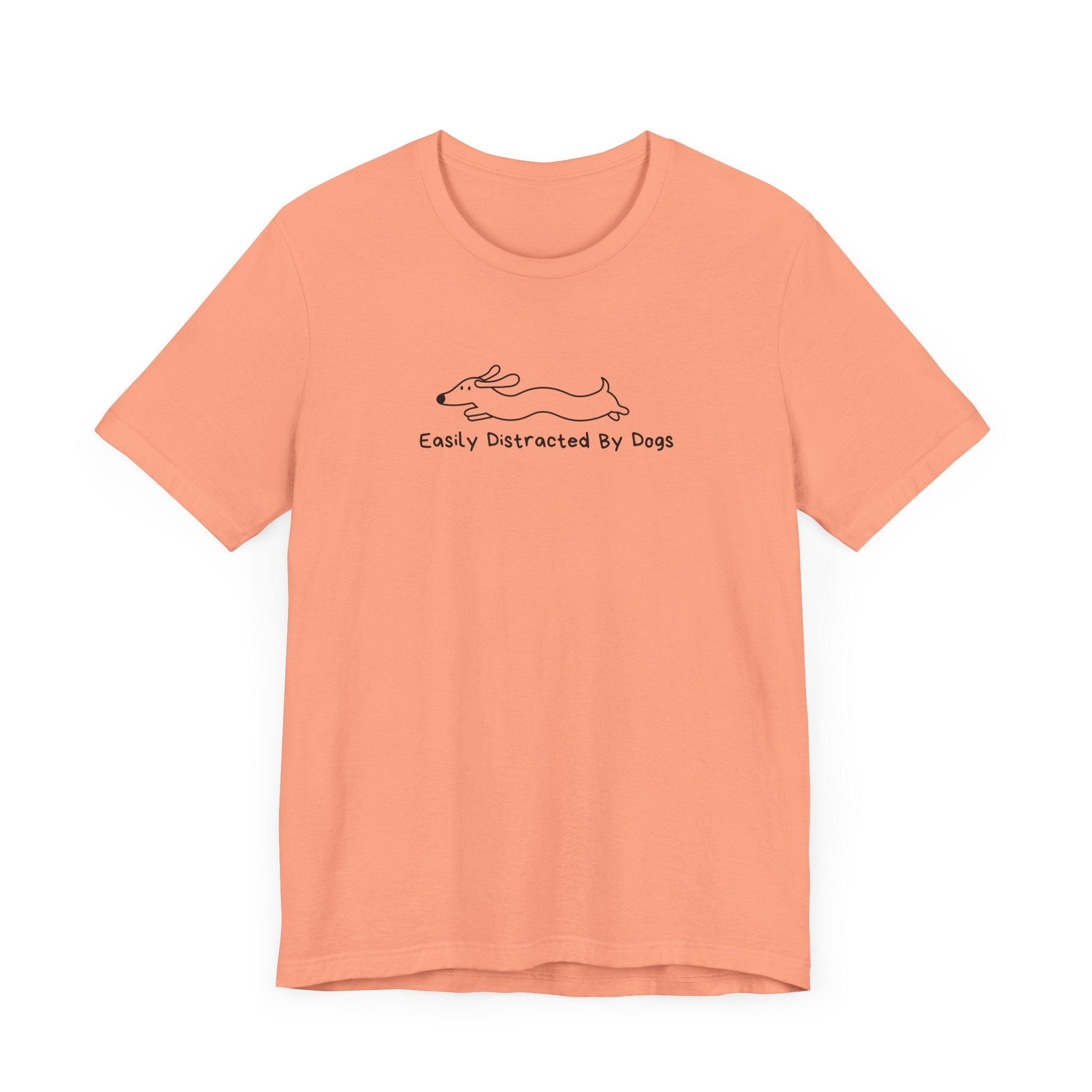 Easily Distracted By Dogs Unisex T-Shirt - Casual Pet Lover Tee