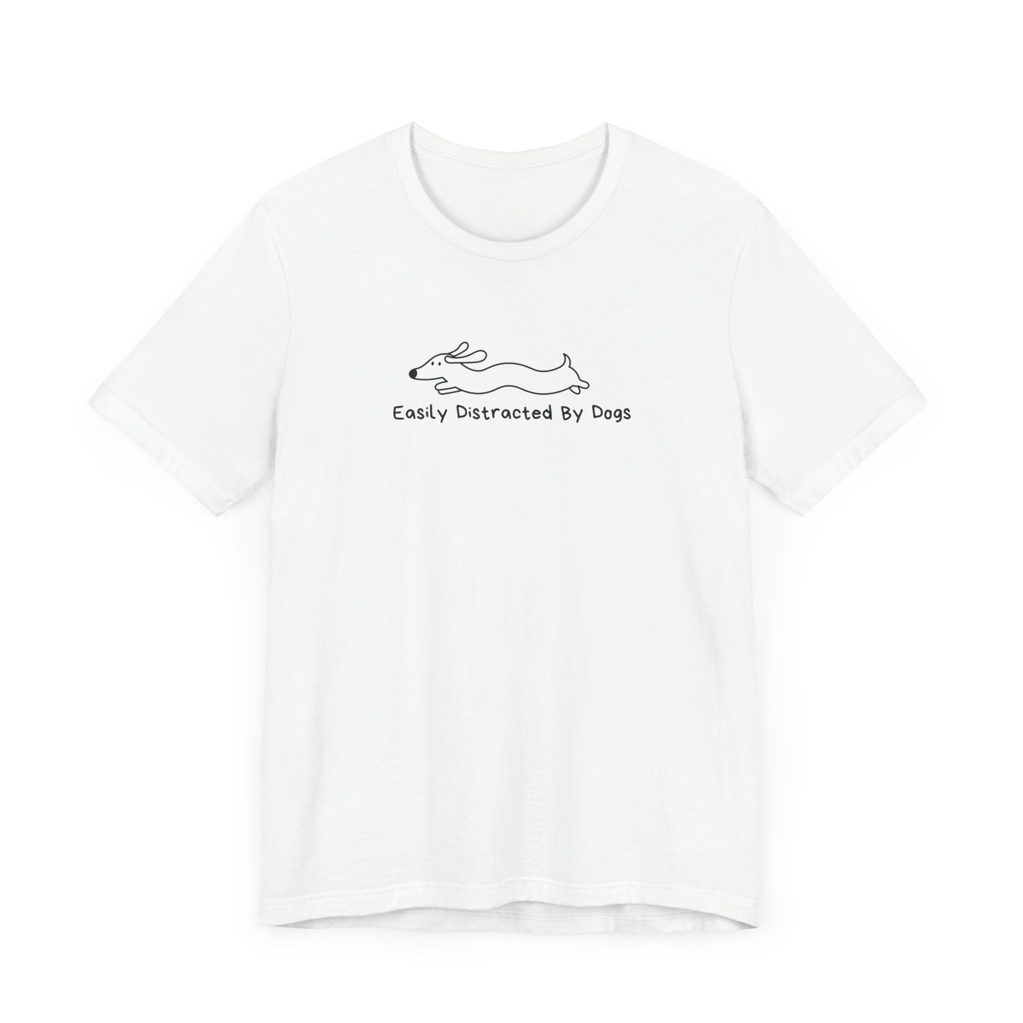 Easily Distracted By Dogs Unisex T-Shirt - Casual Pet Lover Tee