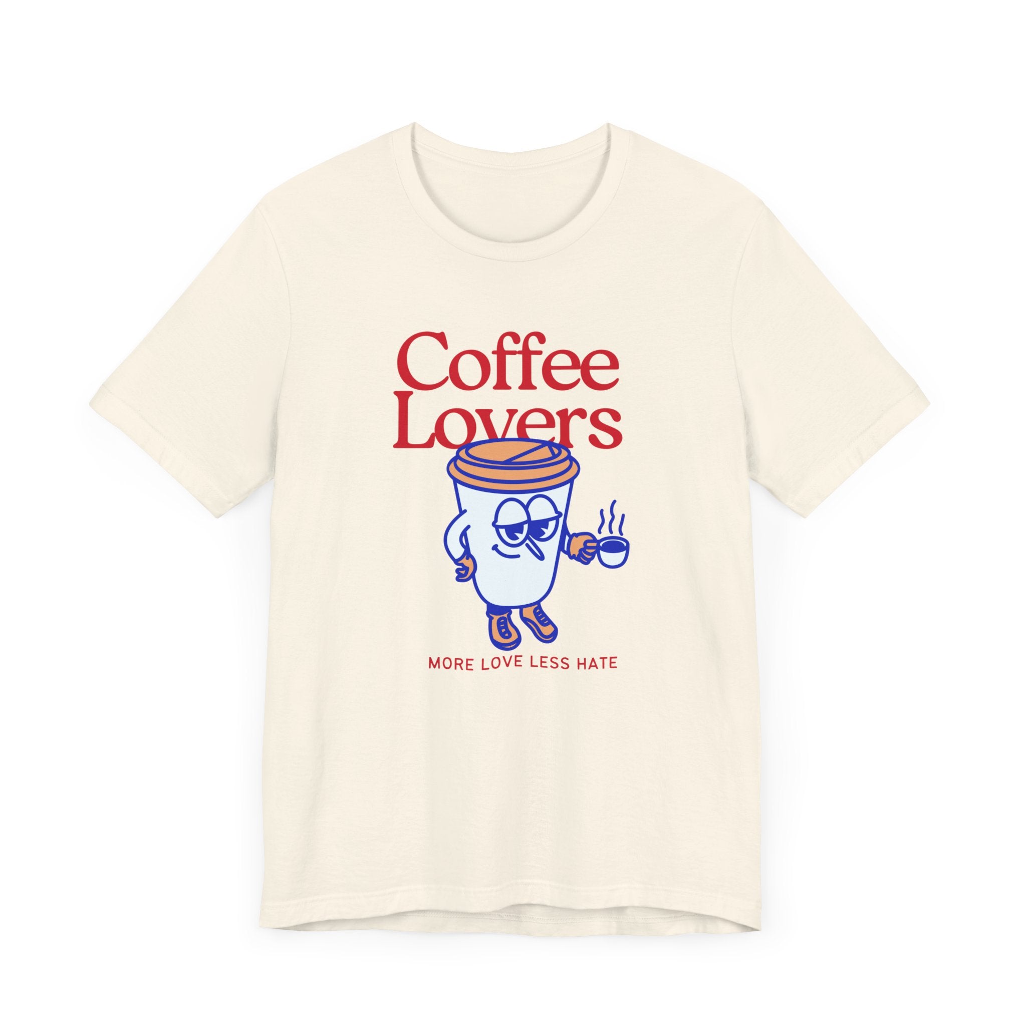 Coffee Lovers Unisex Jersey T-shirt - More Love Less Hate