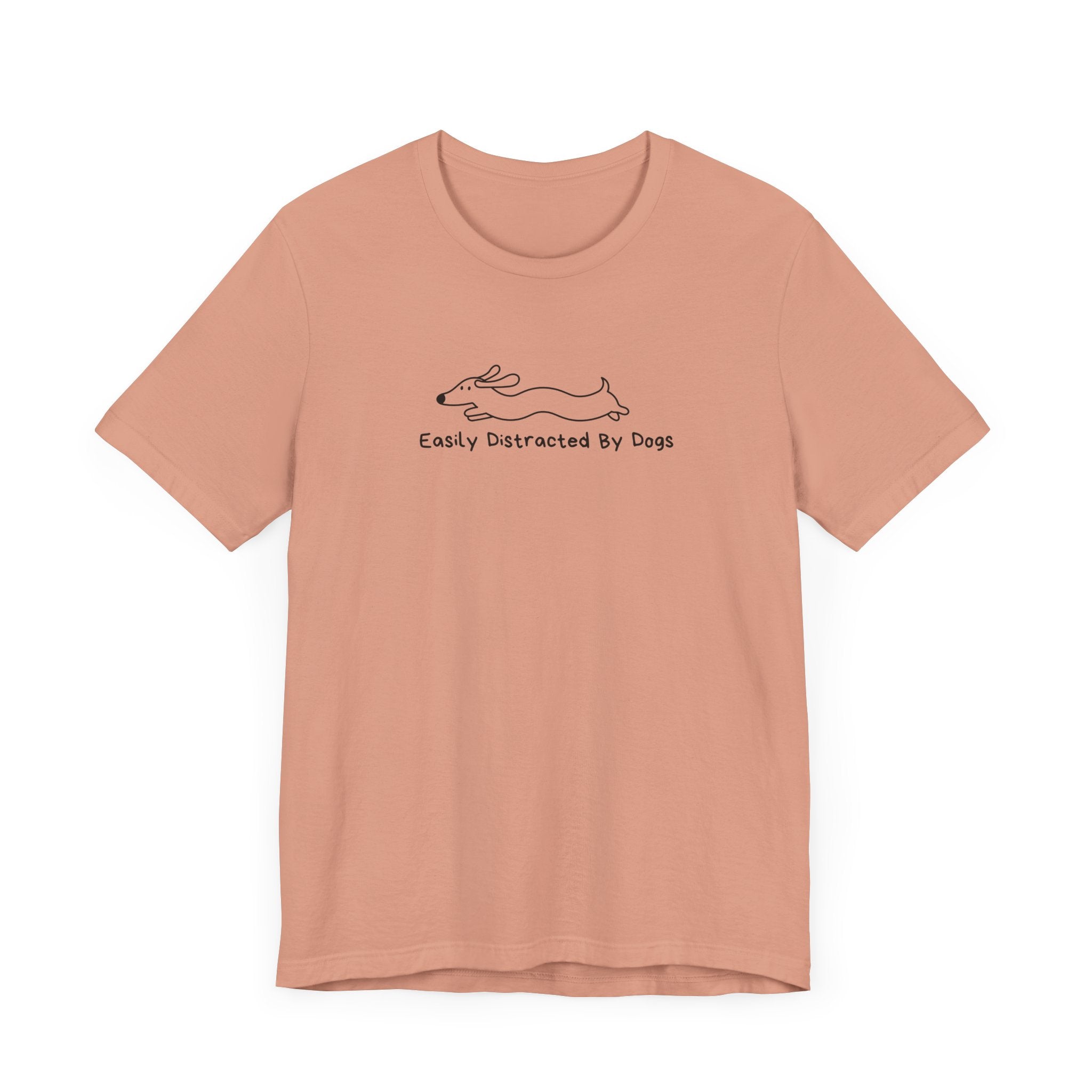 Easily Distracted By Dogs Unisex T-Shirt - Casual Pet Lover Tee