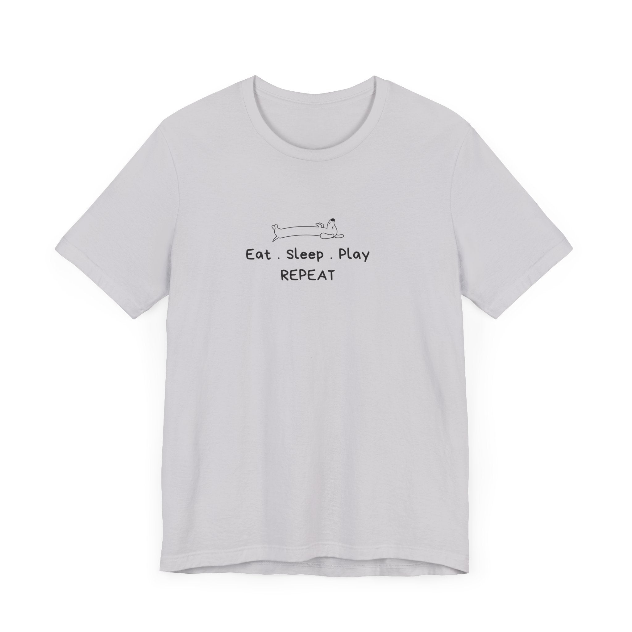 Eat Sleep Play Repeat. Casual Dog Lover T-shirt