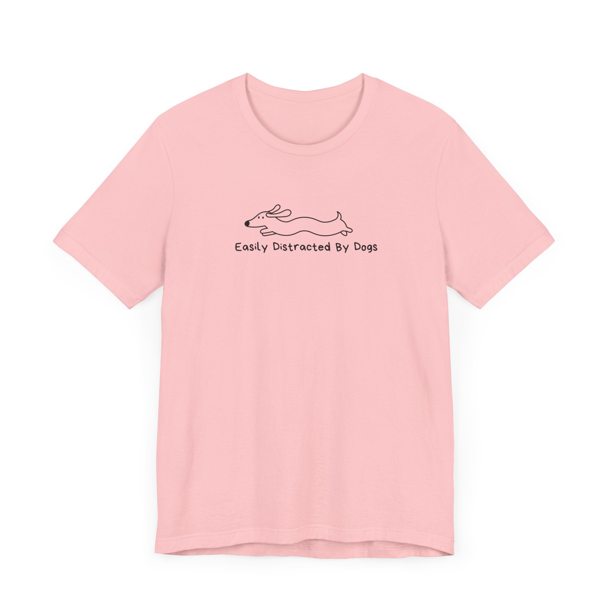 Easily Distracted By Dogs Unisex T-Shirt - Casual Pet Lover Tee