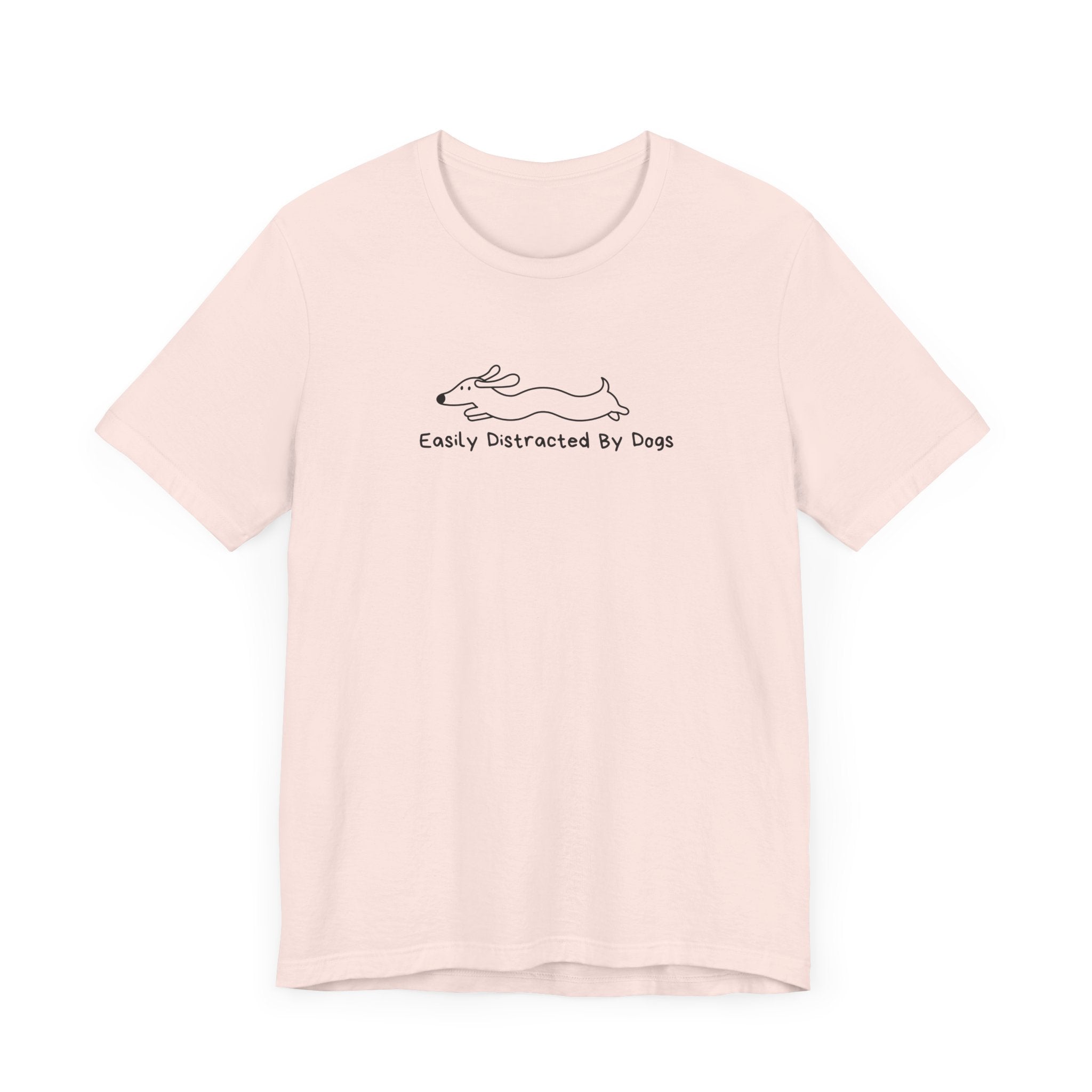Easily Distracted By Dogs Unisex T-Shirt - Casual Pet Lover Tee