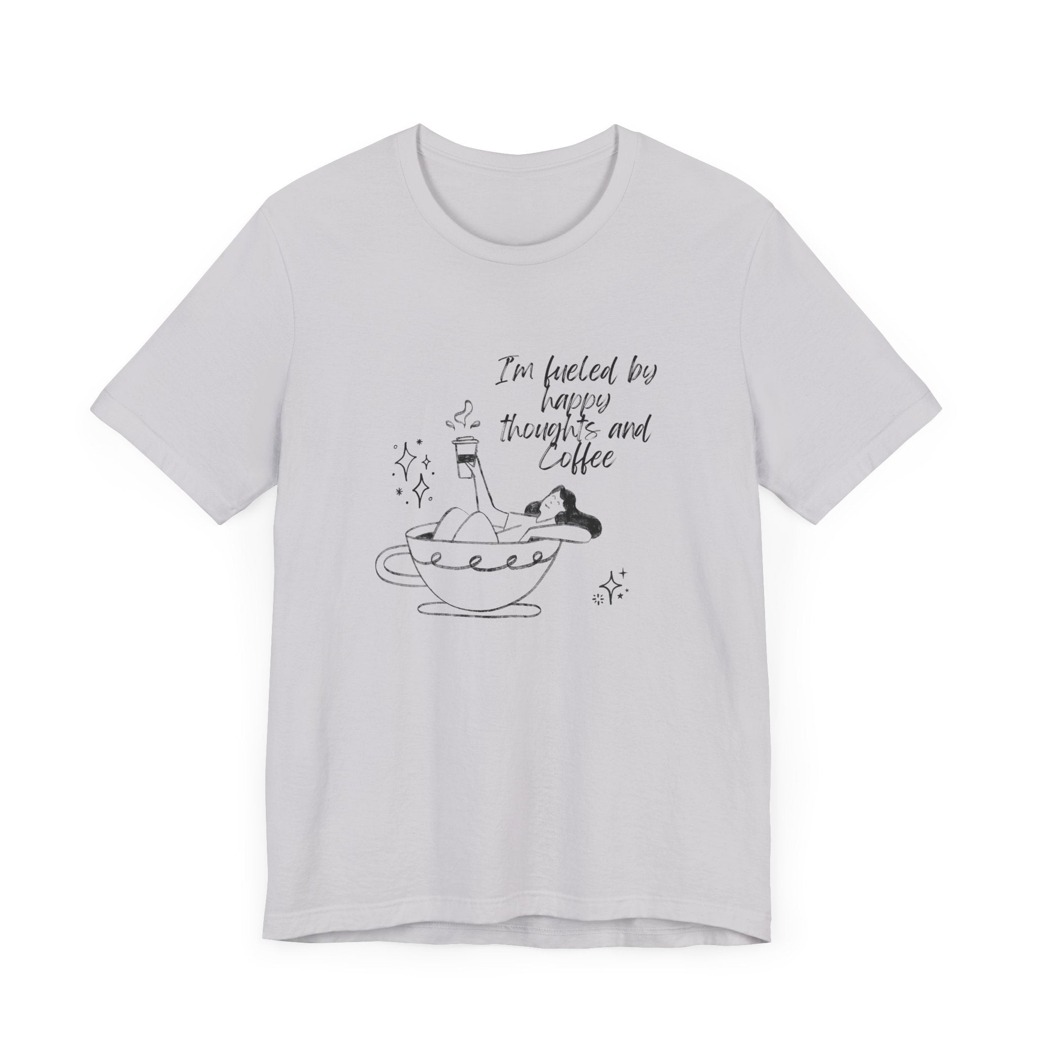 Funny Coffee Lovers Tee - I'm Fueled by Happy Thoughts and Coffee