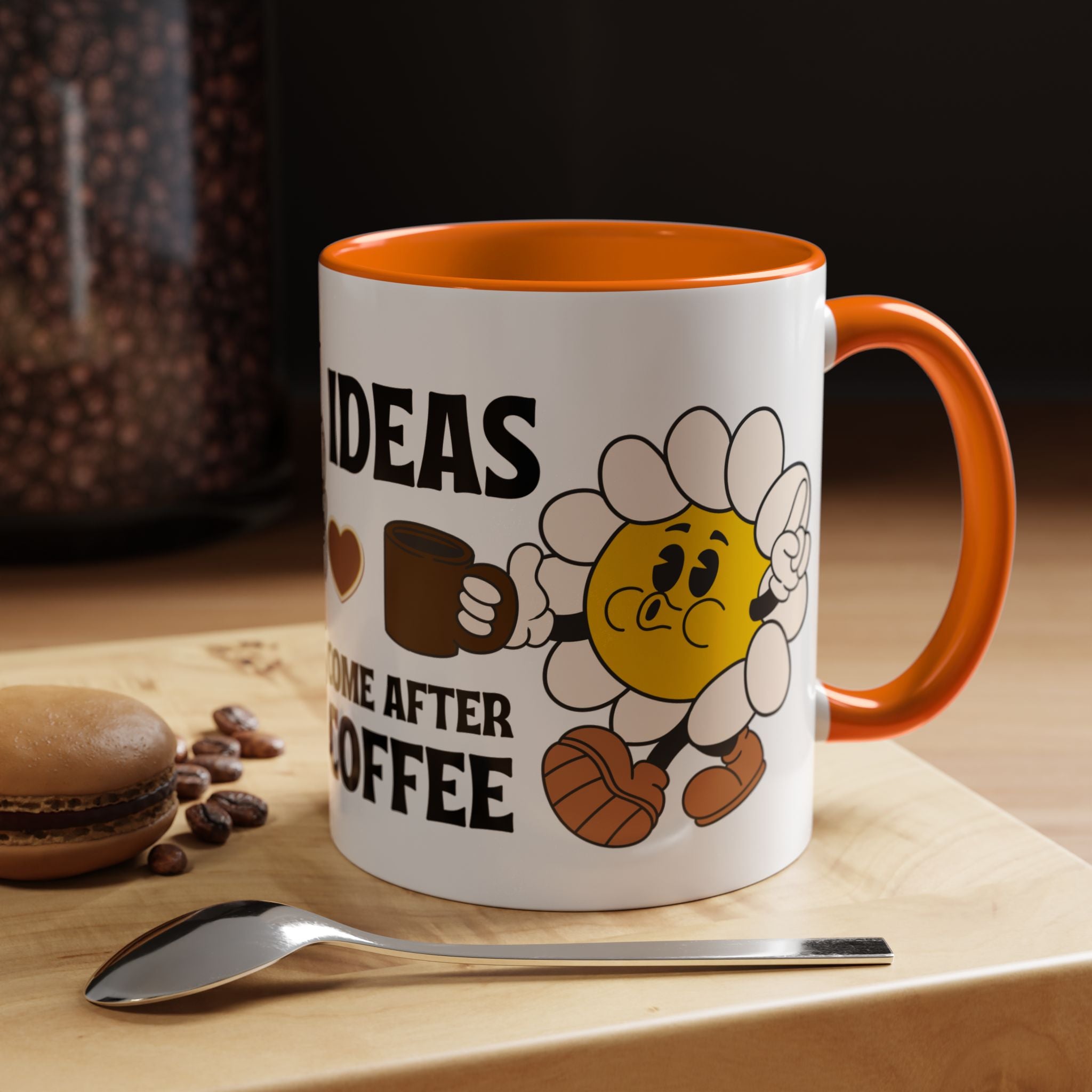 Ideas Come After Coffee Mug - Fun Coffee Lover's Cup | 11oz & 15oz
