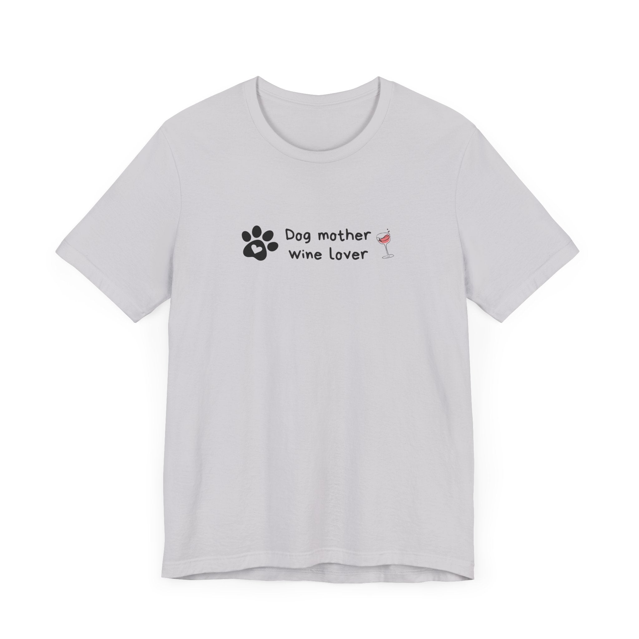 Dog Mother Wine Lover Tee - Unisex Jersey Short Sleeve T-Shirt