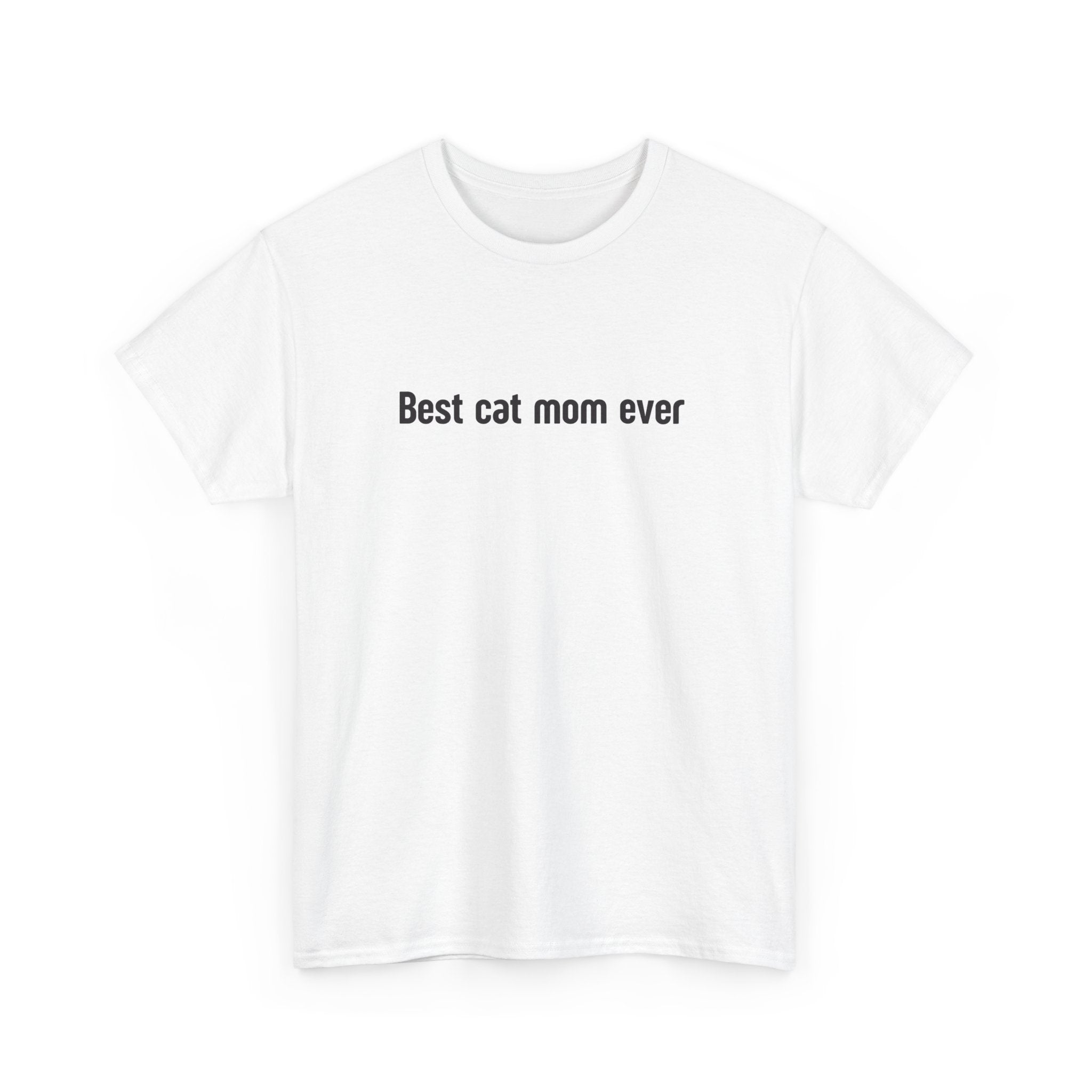 Best Cat Mom Ever Unisex Heavy Cotton Tee | Perfect Gift for Cat Lovers