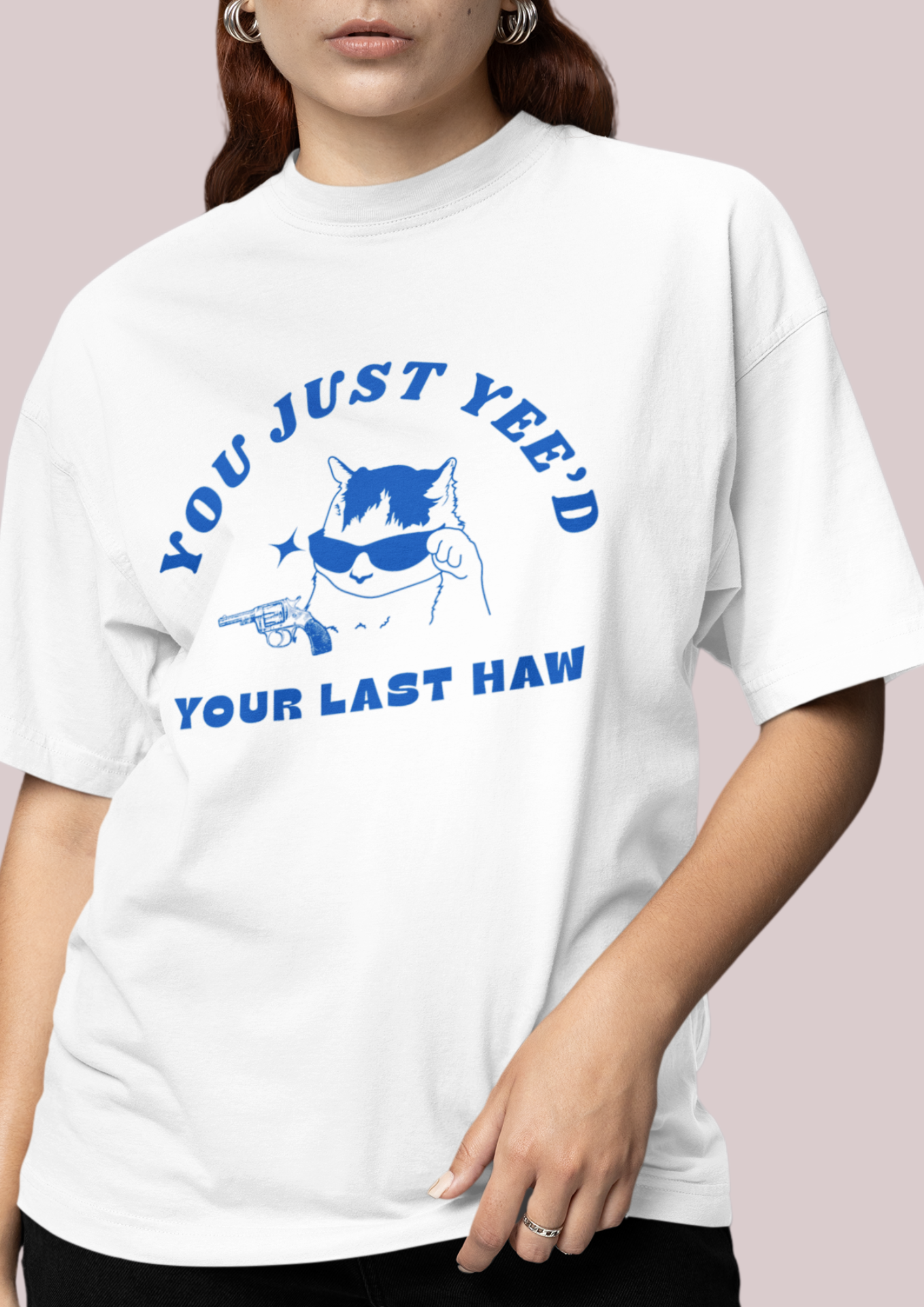 "You Just Yee'd Your Last Haw"Funny Cat Graphic T-Shirt