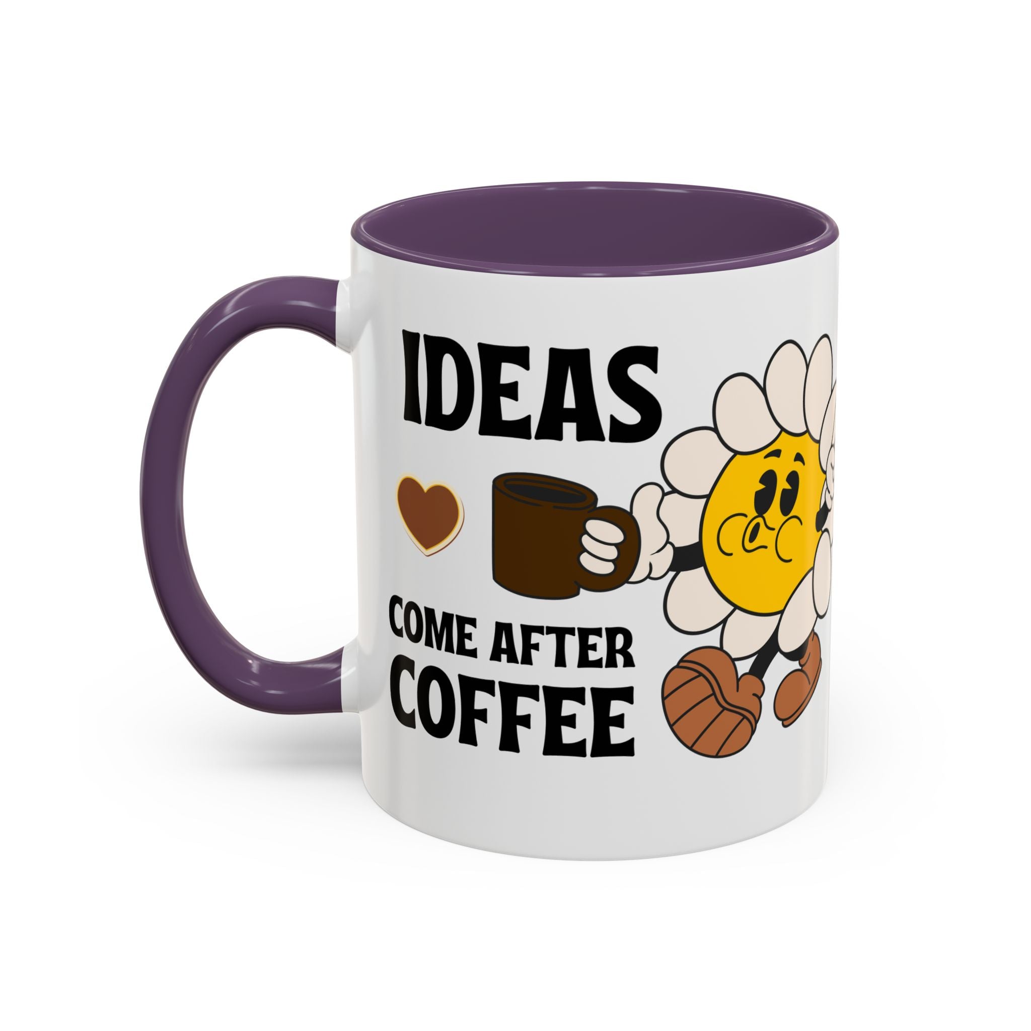 Ideas Come After Coffee Mug - Fun Coffee Lover's Cup | 11oz & 15oz