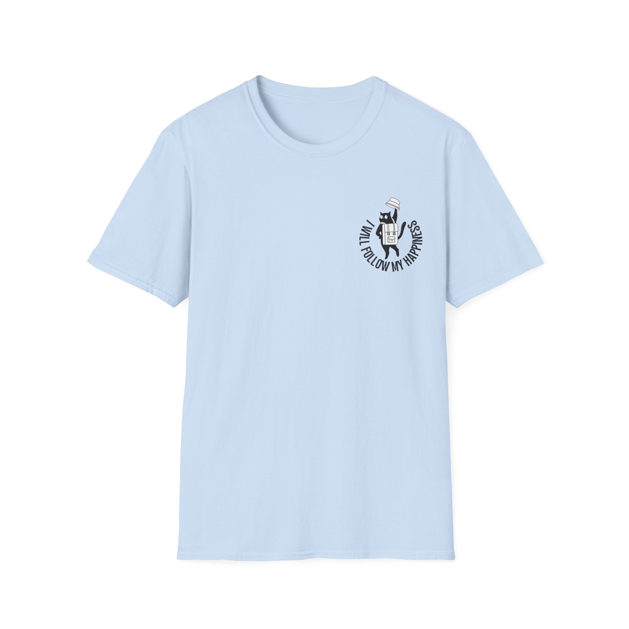 T-Shirt - I WILL FOLLOW MY HAPPINESS