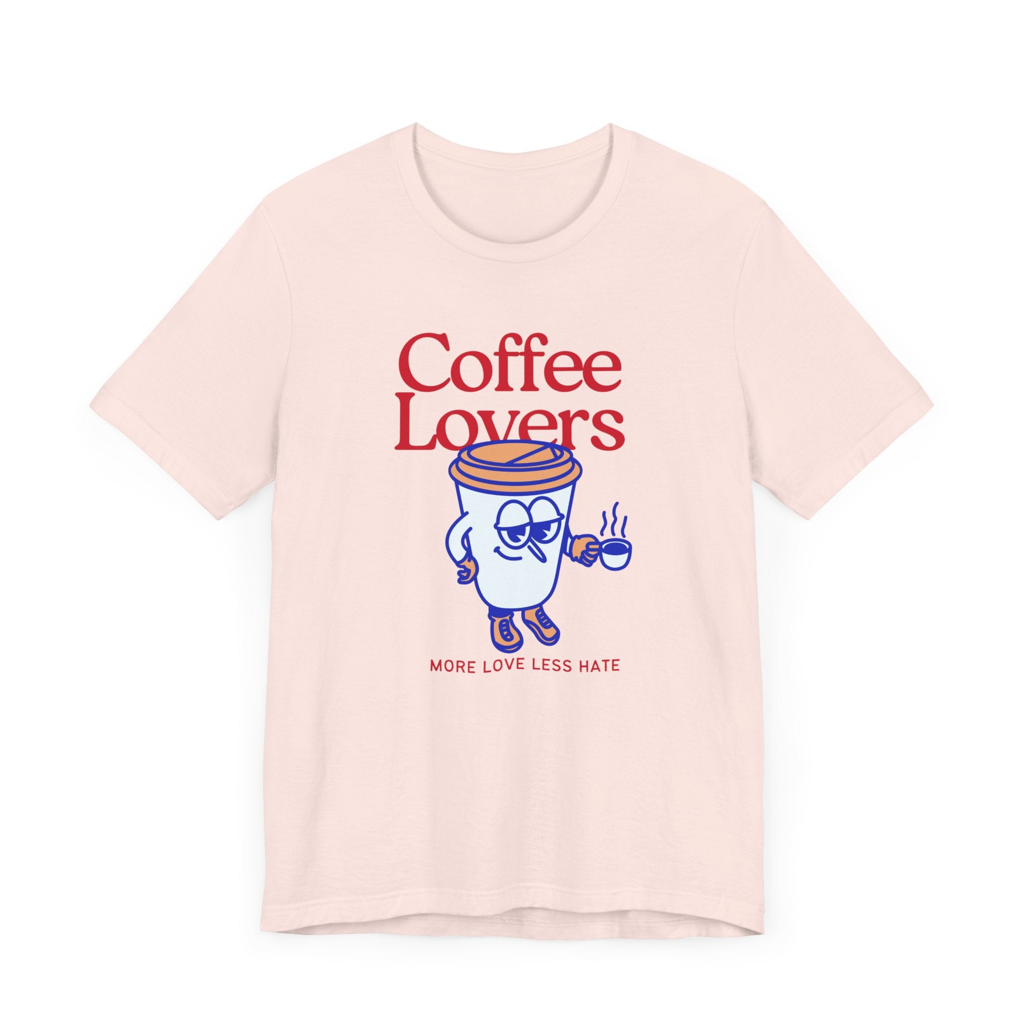 Coffee Lovers Unisex Jersey T-shirt - More Love Less Hate