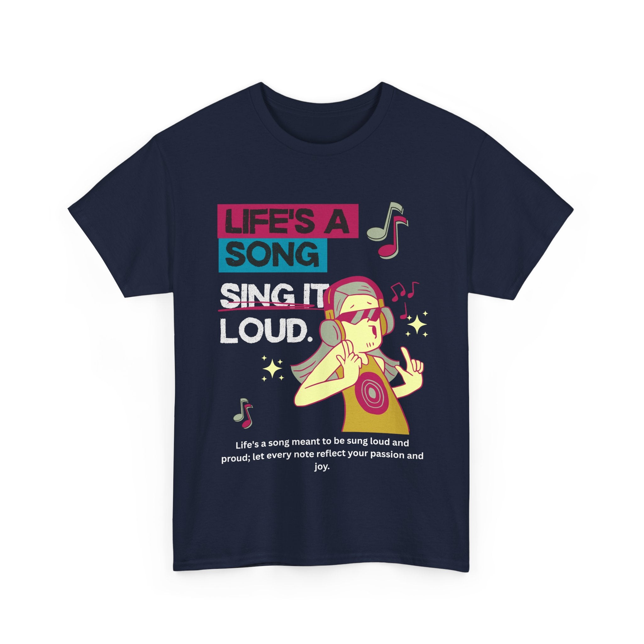 Life's a Song - Sing It Loud Shirt for Music Lovers