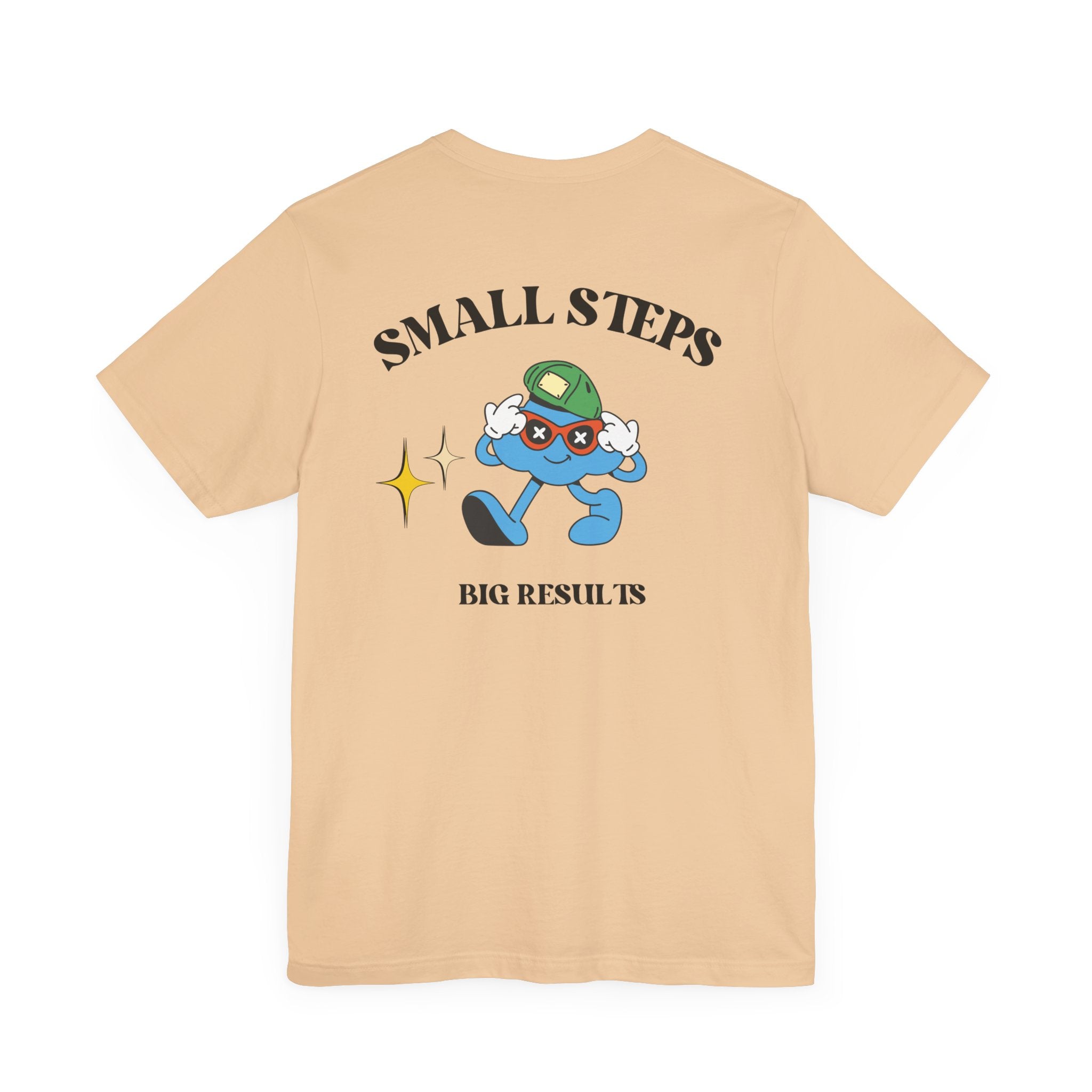 Small Steps Big Results - Motivational Unisex T-Shirt