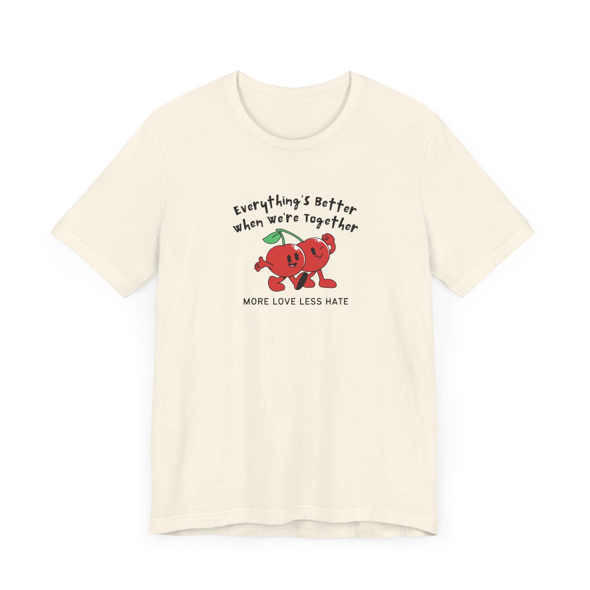 More Love Less Hate Unisex Tee | Positive Vibes T-Shirt