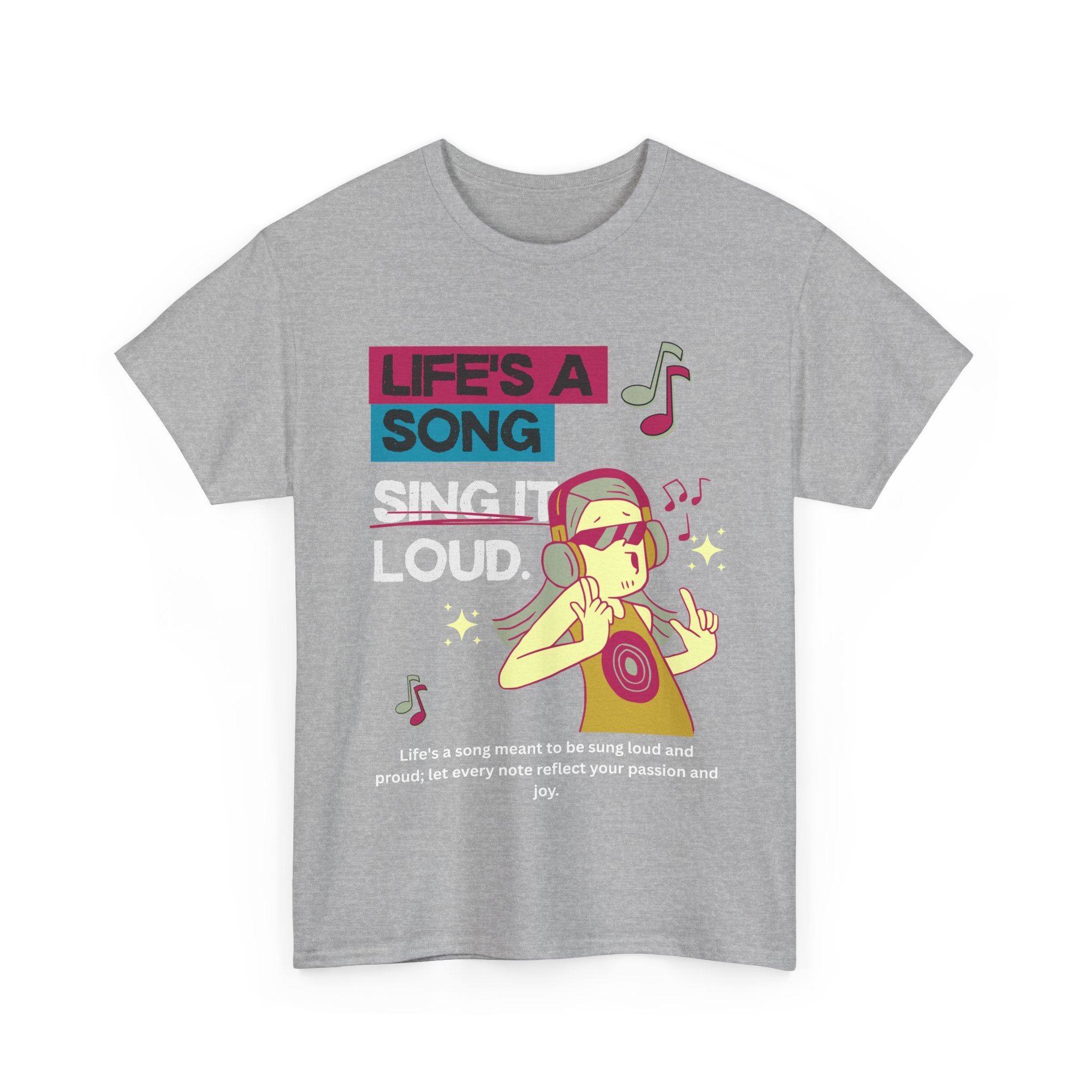 Life's a Song - Sing It Loud Shirt for Music Lovers