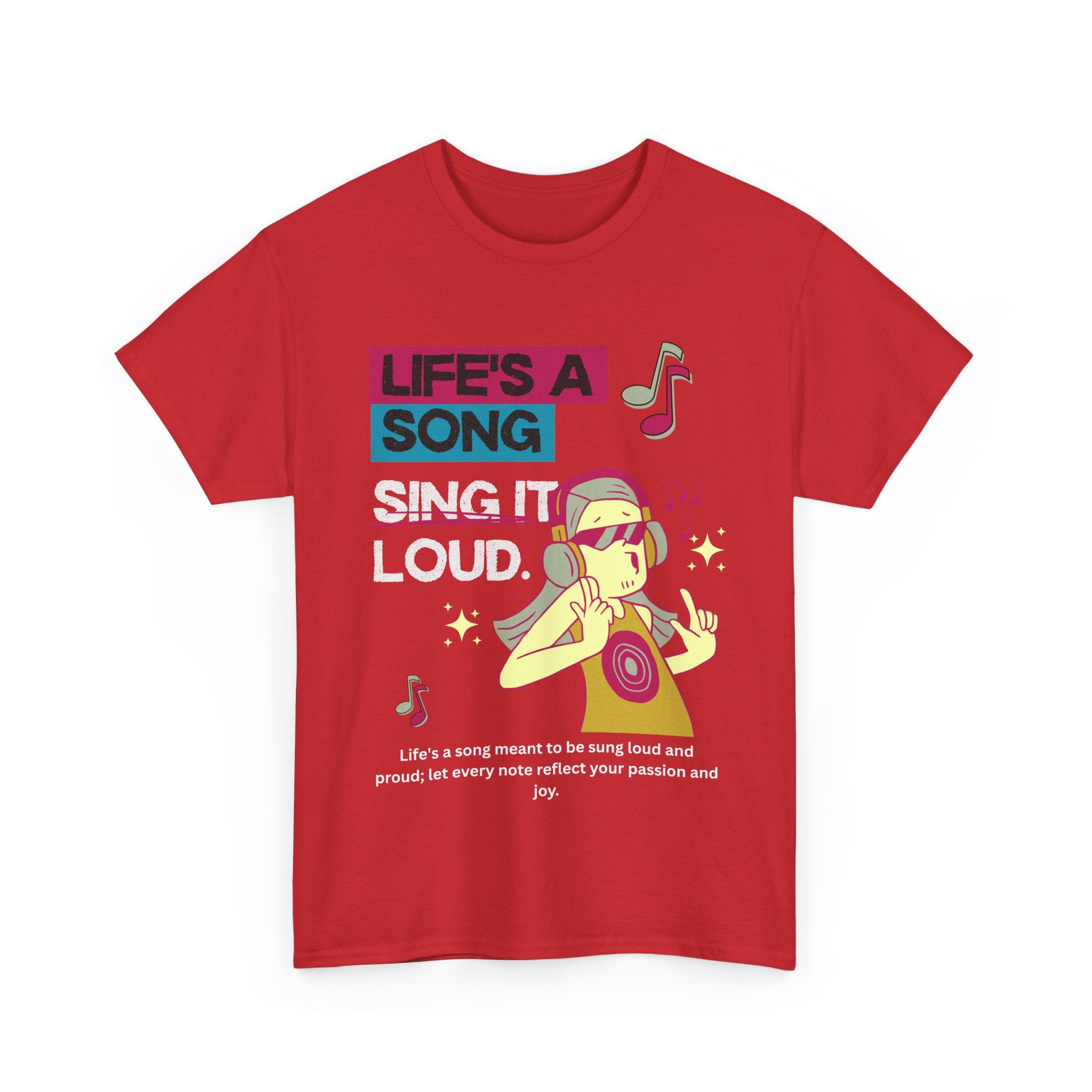 Life's a Song - Sing It Loud Shirt for Music Lovers