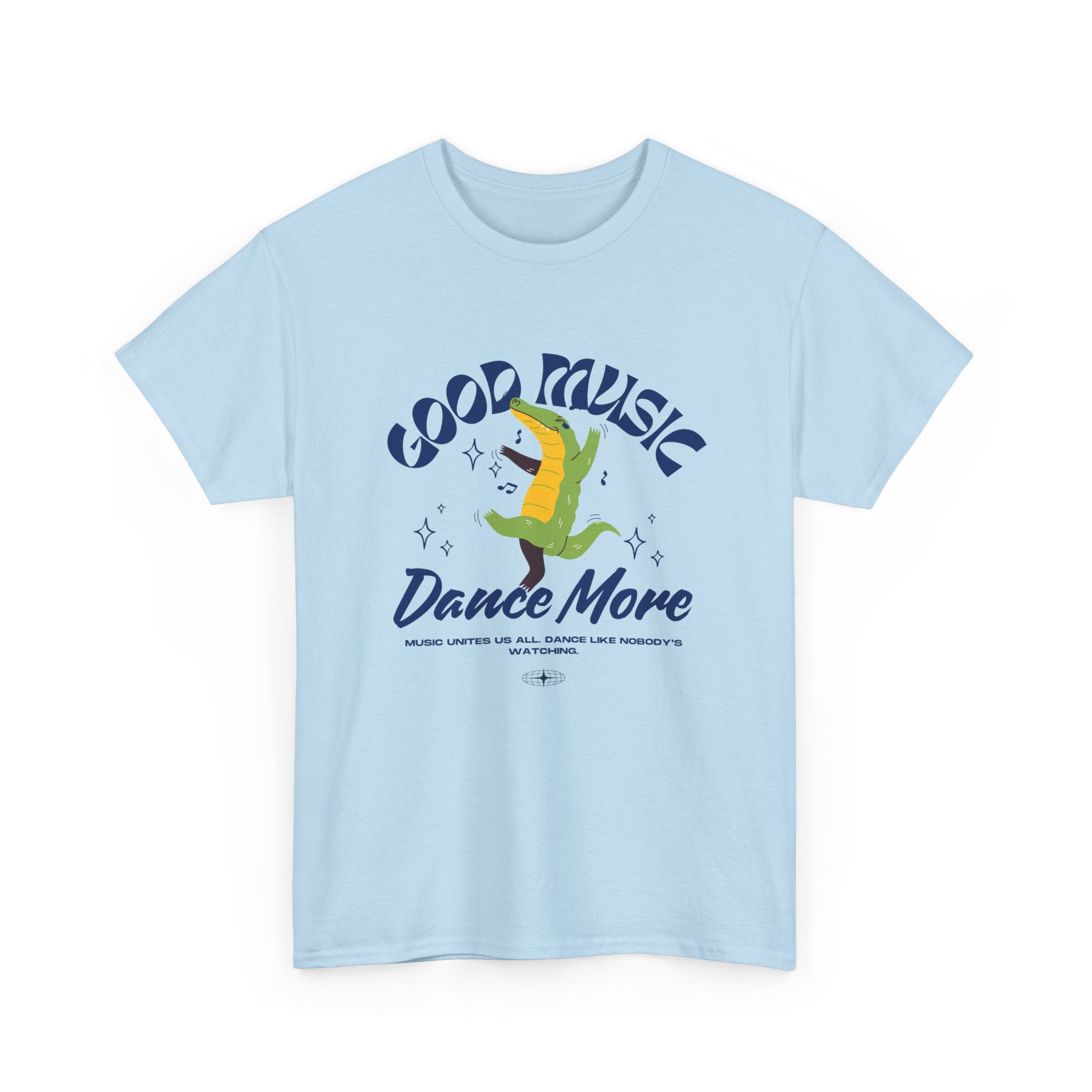 Good Music Dance More Unisex Heavy Cotton Tee - Fun & Stylish Music Lover Shirt