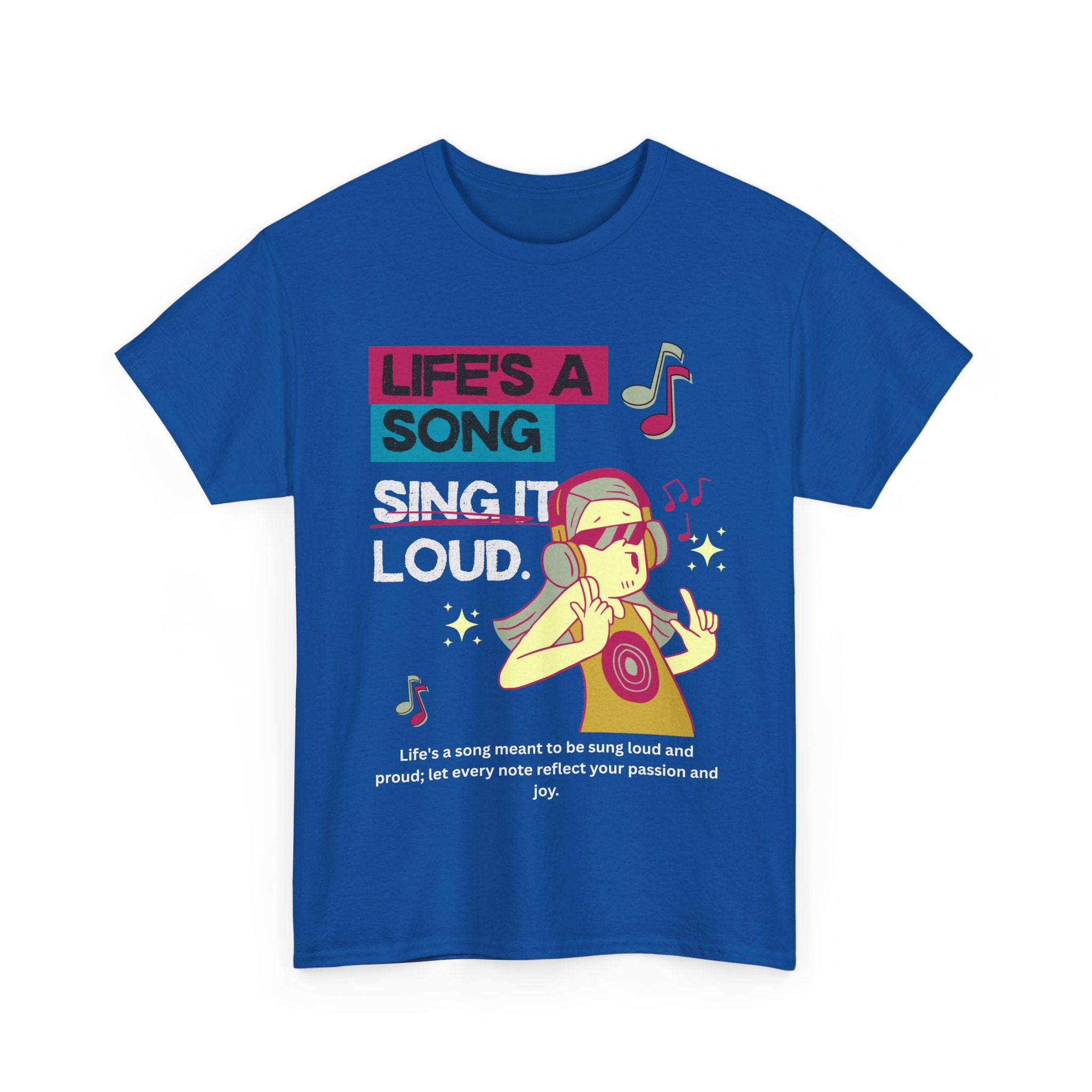 Life's a Song - Sing It Loud Shirt for Music Lovers
