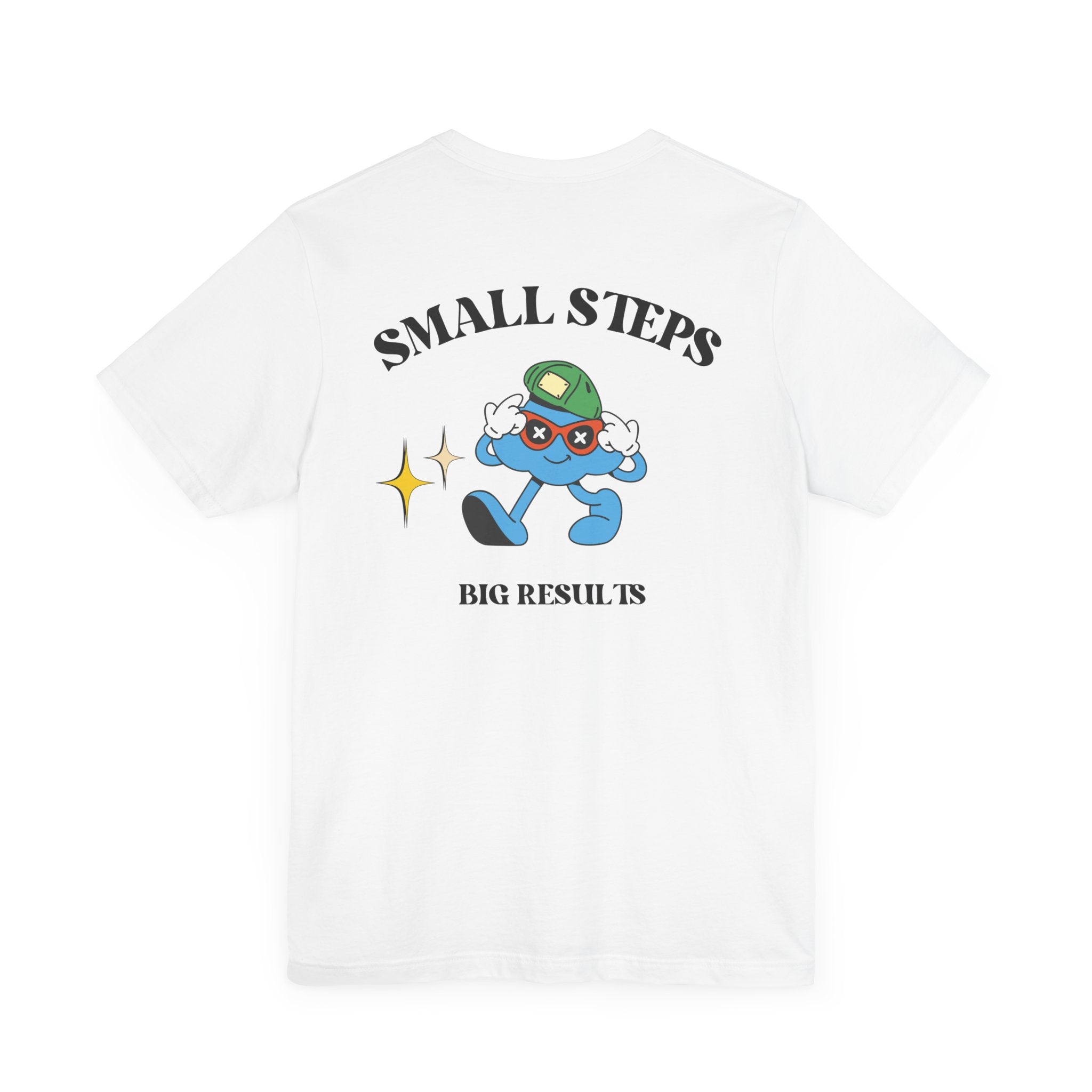 Small Steps Big Results - Motivational Unisex T-Shirt