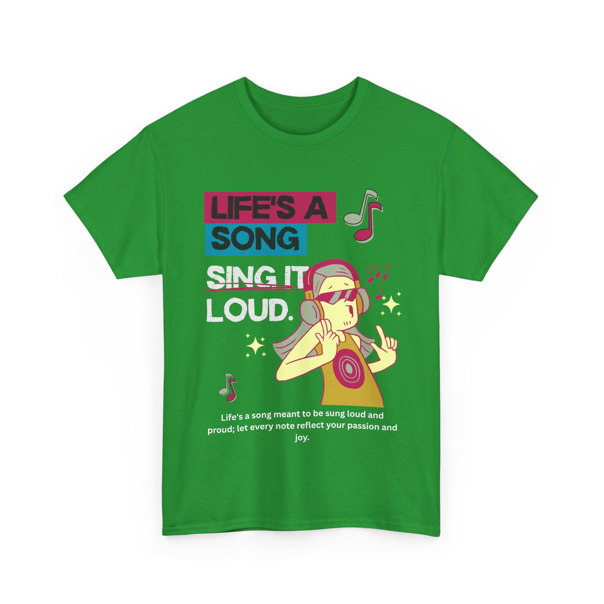 Life's a Song - Sing It Loud Shirt for Music Lovers