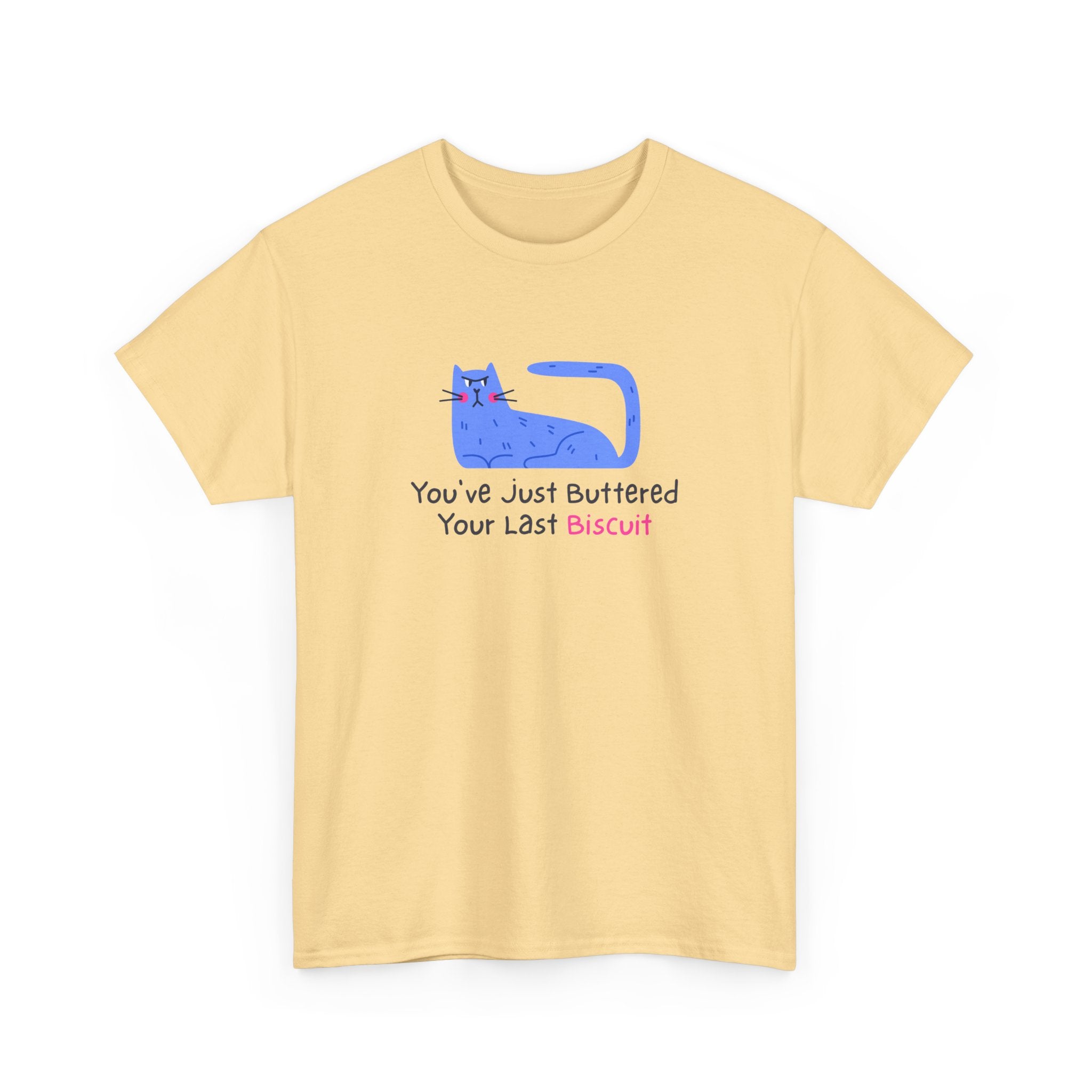 You've Just Buttered Your Last Biscuit.  Funny Cat Unisex Heavy Cotton Tee