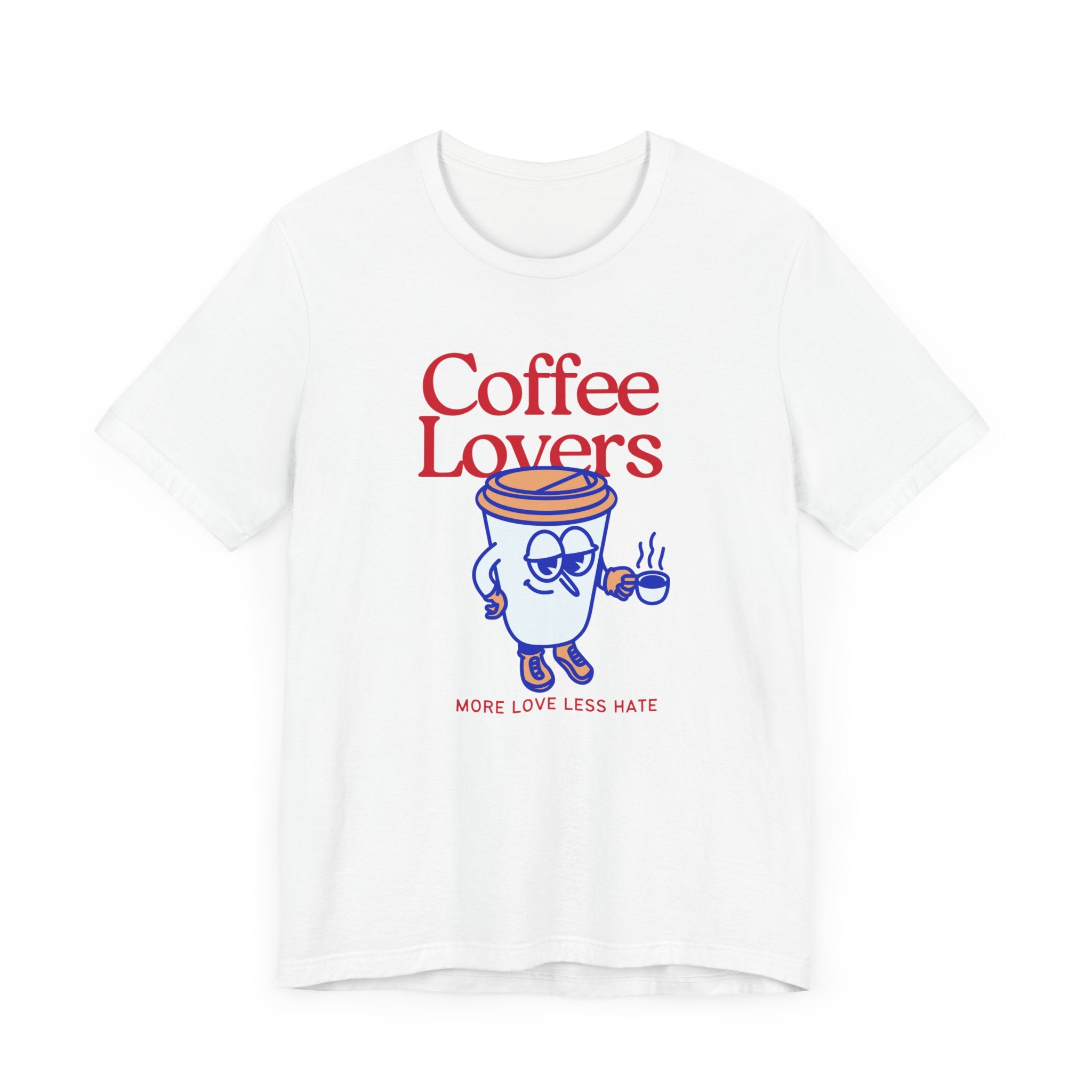 Coffee Lovers Unisex Jersey T-shirt - More Love Less Hate