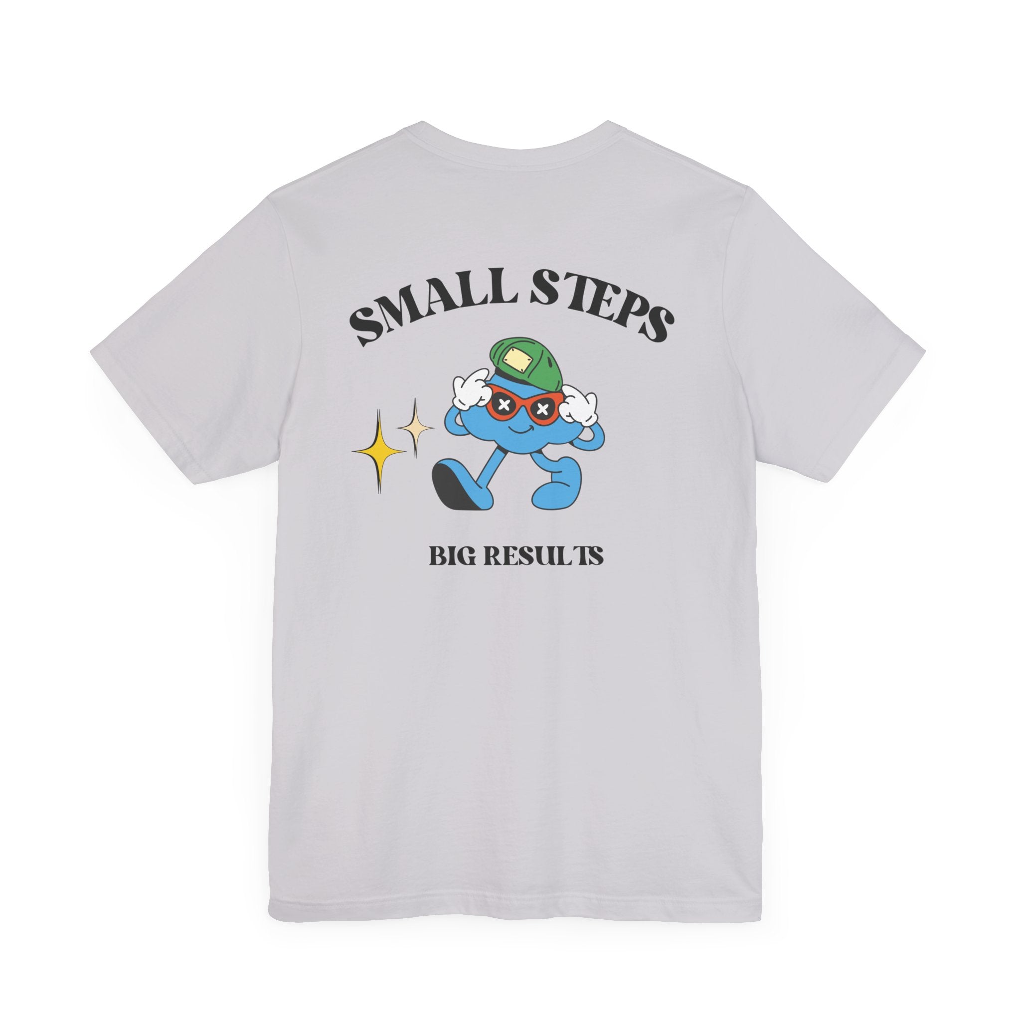 Small Steps Big Results - Motivational Unisex T-Shirt