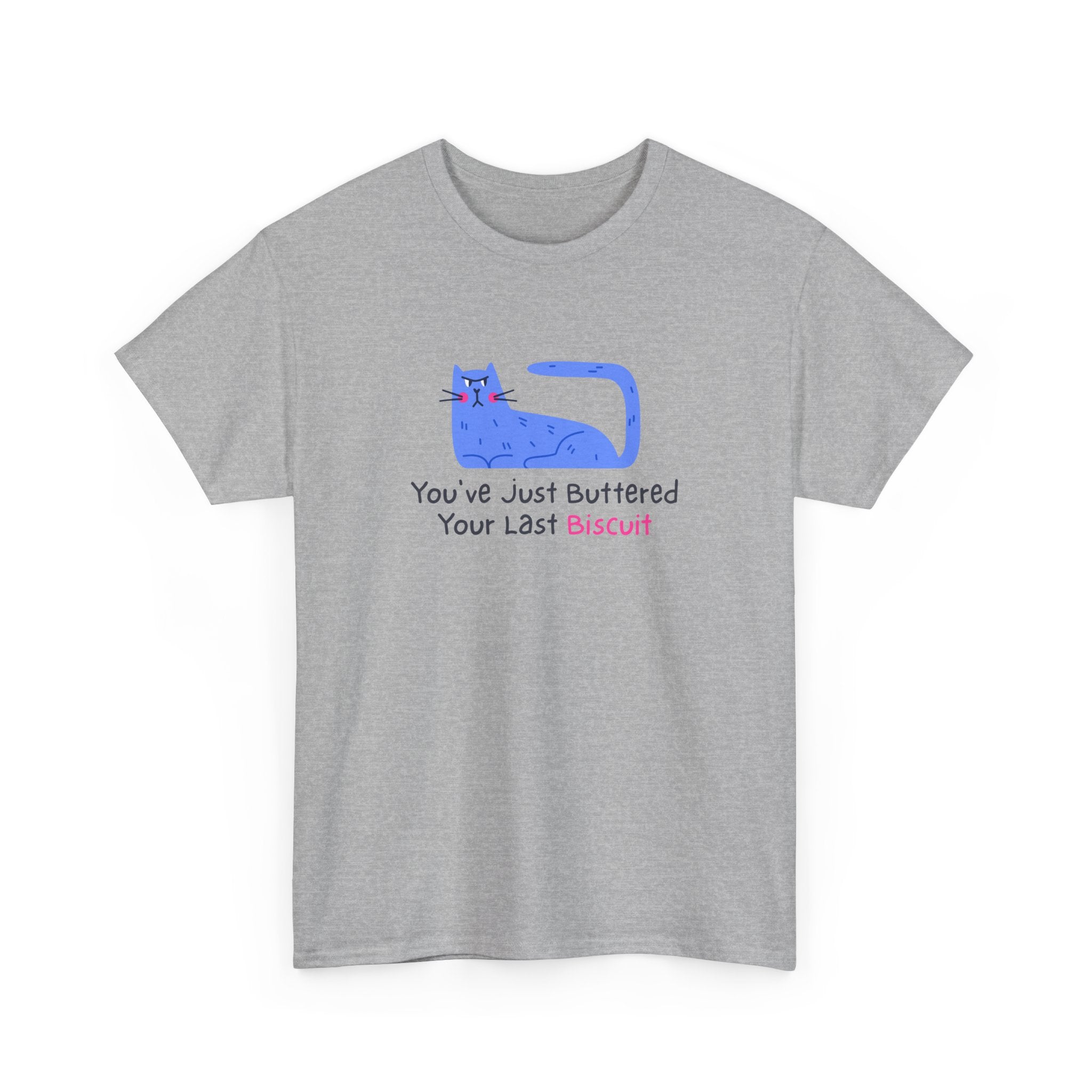 You've Just Buttered Your Last Biscuit.  Funny Cat Unisex Heavy Cotton Tee
